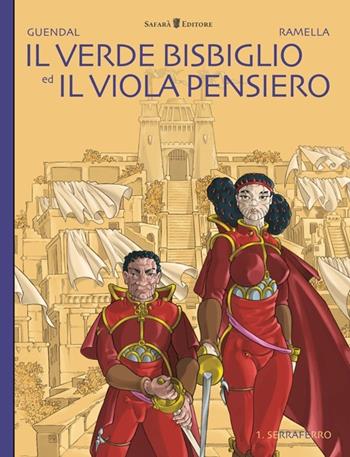 Il verde bisbiglio ed il viola pensiero. Serraferro. Vol. 1 - Paola Ramella, Guendal - Libro Safarà Editore 2013 | Libraccio.it