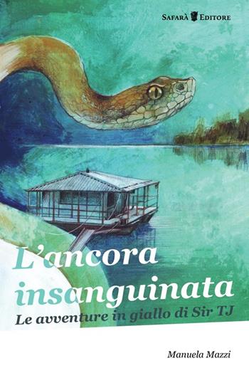 L' ancora insanguinata. Le avventure in giallo di Sir TJ - Manuela Mazzi - Libro Safarà Editore 2013, L'uomo di sabbia | Libraccio.it