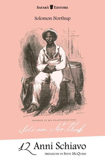 12 anni schiavo - Solomon Northup - Libro Safarà Editore 2014 | Libraccio.it