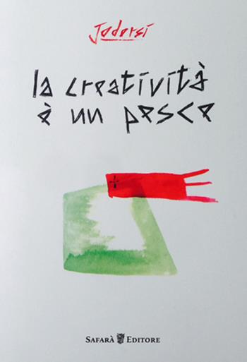 La creatività è un pesce. Ediz. a colori - Giuseppe D'Orsi - Libro Safarà Editore 2017 | Libraccio.it
