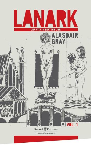 Lanark. Una vita in quattro libri. Vol. 1 - Alasdair Gray - Libro Safarà Editore 2016 | Libraccio.it