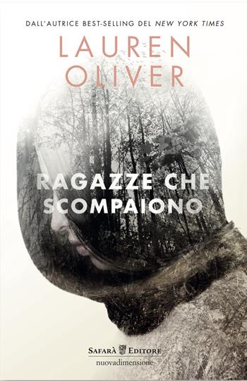 Ragazze che scompaiono - Lauren Oliver - Libro Safarà Editore 2017, Nuovadimensione | Libraccio.it