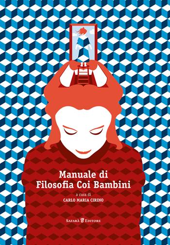 Manuale di filosofia coi bambini  - Libro Safarà Editore 2017, Piccoli saggi | Libraccio.it