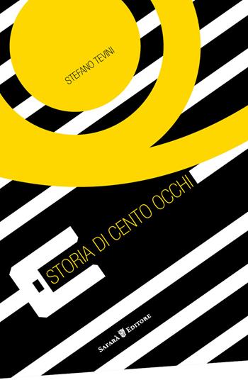 Storia di cento occhi - Stefano Tevini - Libro Safarà Editore 2017 | Libraccio.it