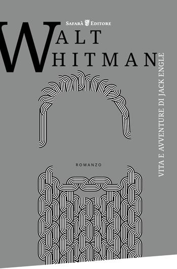 Vita e avventure di Jack Engle - Walt Whitman - Libro Safarà Editore 2017 | Libraccio.it