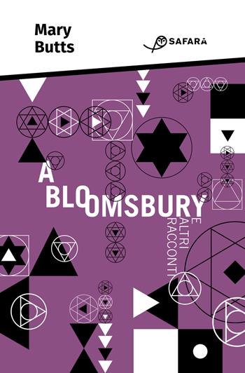 A Bloomsbury e altri racconti - Mary Butts - Libro Safarà Editore 2019 | Libraccio.it