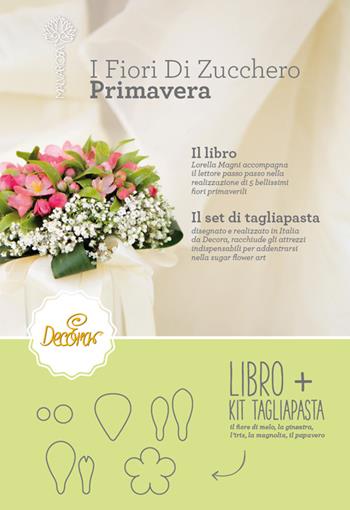 I fiori di zucchero. Primavera. Ediz. limitata. Con gadget - Lorella Magni - Libro Malvarosa 2014 | Libraccio.it