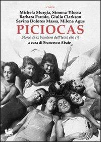 Piciocas. Storie di ex bambine dell'isola che c'è  - Libro Caracò 2012, Cosmi | Libraccio.it