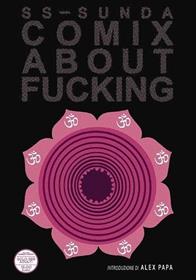 Comix about fucking. Ediz. italiana - Ss-sunda - Libro In Your Face Comix 2019 | Libraccio.it