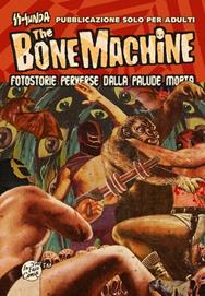The bone machine. Fotostorie perverse dalla palude morta. Con CD Audio - Ss-sunda - Libro In Your Face Comix 2019 | Libraccio.it