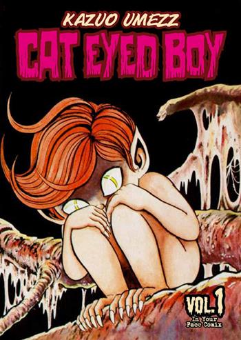 Cat eyed boy. Vol. 1 - Kazuo Umezz - Libro In Your Face Comix 2019 | Libraccio.it