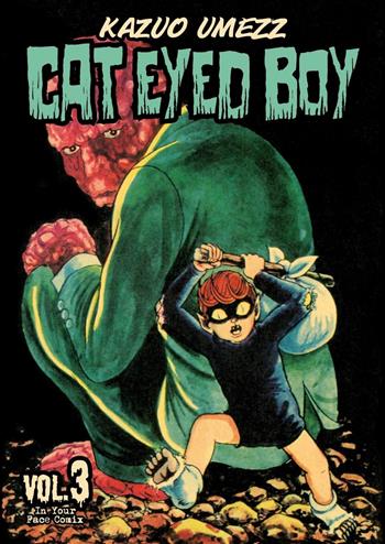 Cat eyed boy. Vol. 3 - Kazuo Umezz - Libro In Your Face Comix 2019 | Libraccio.it