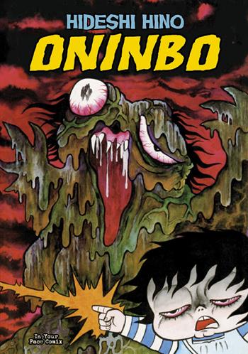 Oninbo. Vol. 1 - Hideshi Hino - Libro In Your Face Comix 2020 | Libraccio.it