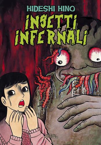 Insetti infernali - Hideshi Hino - Libro In Your Face Comix 2023 | Libraccio.it