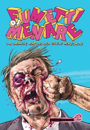 Fumetti di menare  - Libro In Your Face Comix 2023 | Libraccio.it