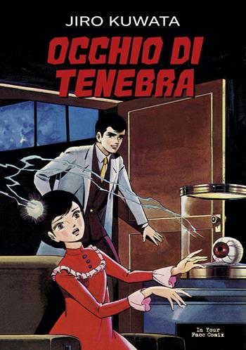 Occhio di tenebra - Jiro Kuwata - Libro In Your Face Comix 2024 | Libraccio.it