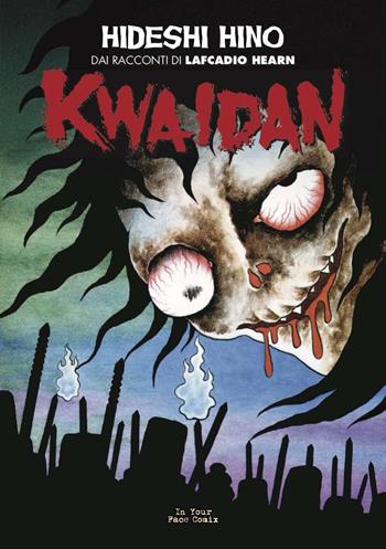 Kwaidan - Hideshi Hino - Libro In Your Face Comix 2025 | Libraccio.it