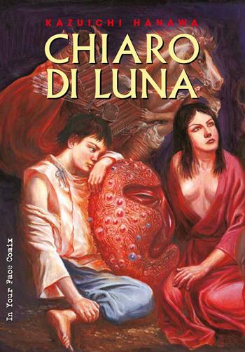 Chiaro di luna - Kazuichi Hanawa - Libro In Your Face Comix 2025 | Libraccio.it