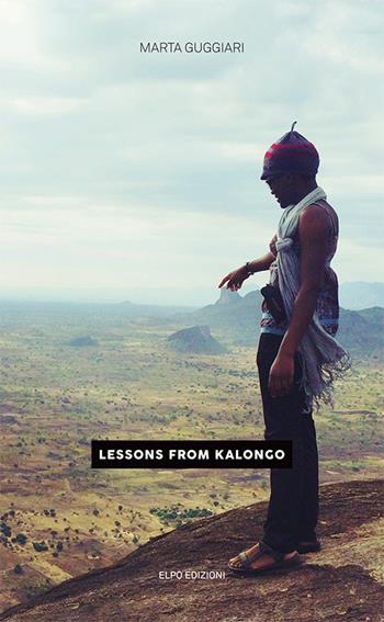 Lessons from Kalongo - Marta Guggiari - Libro Elpo Edizioni 2015 | Libraccio.it