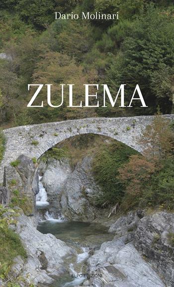 Zulema - Dario Molinari - Libro Elpo Edizioni 2016 | Libraccio.it