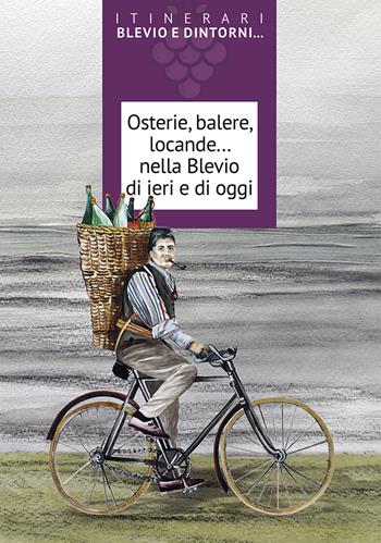 Osterie, balere, locande... nella Blevio di ieri e di oggi - Giovanna Galeazzi, Giorgio Gianatti - Libro Elpo Edizioni 2018 | Libraccio.it