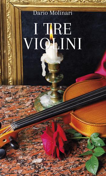 I tre violini - Dario Molinari - Libro Elpo Edizioni 2019 | Libraccio.it
