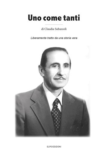 Uno come tanti - Claudia Subazzoli - Libro Elpo Edizioni 2021 | Libraccio.it