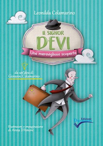 Il signor Devi. Una meravigliosa scoperta. Nuova ediz. - Leonilda Colamarino - Libro Edizioni Duemme 2021 | Libraccio.it