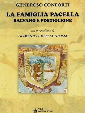 La famiglia Pacella. Balvano e Postiglione. Ediz. a caratteri grandi - Generoso Conforti - Libro Arci Postiglione 2022 | Libraccio.it