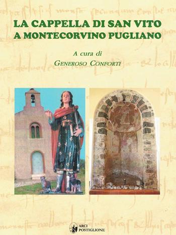 La cappella di San Vito a Montecorvino Pugliano. Nuova ediz. - Generoso Conforti - Libro Arci Postiglione 2022 | Libraccio.it