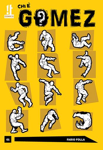 Chi è Gomez. Vol. 1 - Fabio Folla - Libro ComiXrevolution 2016 | Libraccio.it