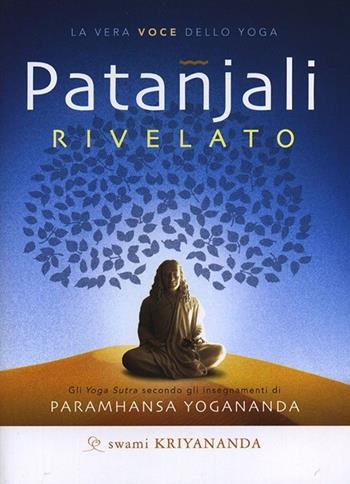 Patanjali rivelato. La vera voce dello yoga - Kriyananda Swami - Libro Ananda Edizioni 2014, Yoga | Libraccio.it