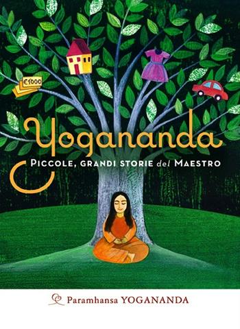 Yogananda. Piccole, grandi storie del Maestro - Yogananda Paramhansa - Libro Ananda Edizioni 2013, Ricerca interiore | Libraccio.it