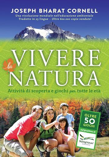 Vivere la natura. Attività di scoperta e giochi per tutte le età - Joseph Cornell - Libro Ananda Edizioni 2015, Bambini e genitori | Libraccio.it