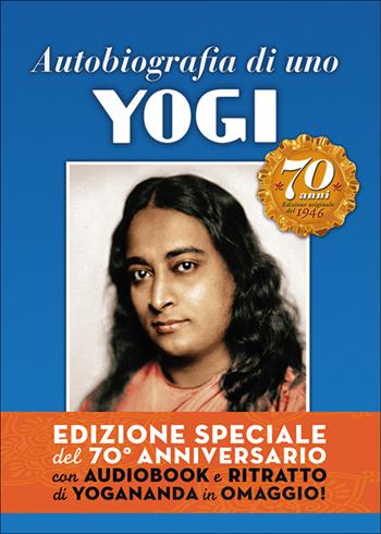 Autobiografia di uno yogi del 70° anniversario. Ediz. speciale. Con CD Audio - Swami Yogananda Paramhansa - Libro Ananda Edizioni 2016, Yoga | Libraccio.it