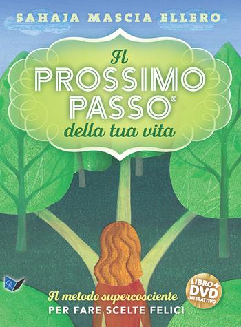 Il prossimo passo della tua vita. Il metodo supercosciente per fare scelte felici. Con DVD video - Mascia Ellero Sahaja - Libro Ananda Edizioni 2017, Ricerca interiore | Libraccio.it