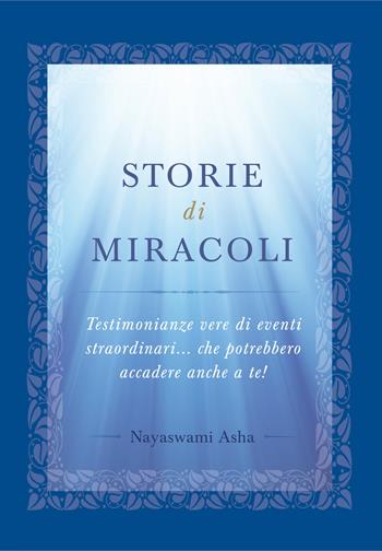 Storie di miracoli - Asha Praver - Libro Ananda Edizioni 2018, Ricerca interiore | Libraccio.it
