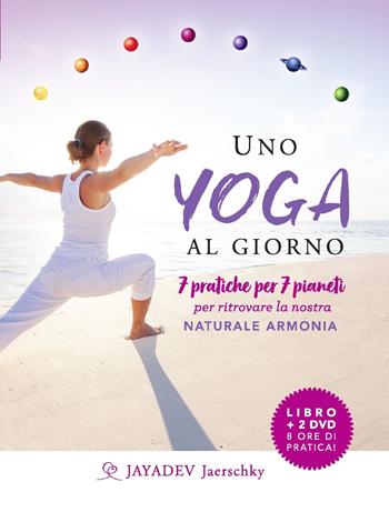 Uno yoga al giorno. 7 pratiche per 7 pianeti per ritrovare la nostra naturale armonia. Con 2 DVD video - Jayadev Jaerschky - Libro Ananda Edizioni 2018, Yoga | Libraccio.it