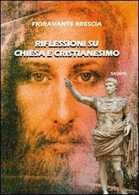 Riflessioni su Chiesa e cristianesimo - Fioravante Brescia - Libro GDS 2012, Freschi di stampa | Libraccio.it