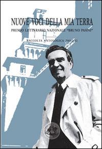 Nuove voci della mia terra. Premio letterario nazionale «Bruno Pasini»  - Libro Festina Lente Edizioni 2014 | Libraccio.it