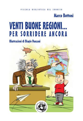 Venti buone regioni... per sorridere ancora - Marco Bottoni - Libro Festina Lente Edizioni 2015, Piccola biblioteca del sorriso | Libraccio.it