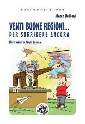 Venti buone regioni... per sorridere ancora - Marco Bottoni - Libro Festina Lente Edizioni 2015, Piccola biblioteca del sorriso | Libraccio.it