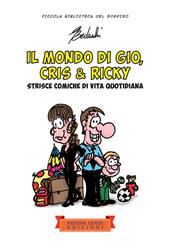 Il mondo di Giò, Cris & Ricky. Strisce comiche di vita quotidiana