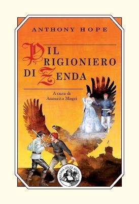 Il prigioniero di Zenda - Anthony Hope - Libro Festina Lente Edizioni 2016 | Libraccio.it