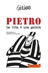 Pietro. La vita è una galera