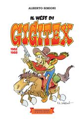 Il West di Gigitex. 1982-1988. Ediz. illustrata