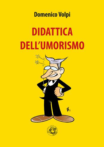 Didattica dell'umorismo - Domenico Volpi - Libro Festina Lente Edizioni 2018 | Libraccio.it