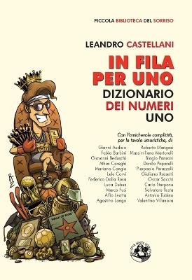 In fila per uno. Dizionario dei numeri uno - Leandro Castellani - Libro Festina Lente Edizioni 2018, Piccola biblioteca del sorriso | Libraccio.it