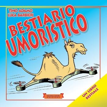 Bestiario umoristico - Tino Adamo, Luca Barbieri - Libro Festina Lente Edizioni 2019, Piccola biblioteca del sorriso | Libraccio.it