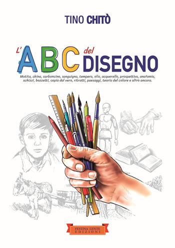 L' abc del disegno - Tino Chitò - Libro Festina Lente Edizioni 2019 | Libraccio.it